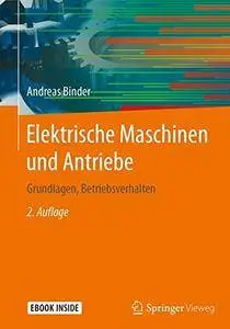 Elektrische Maschinen und Antriebe: Grundlagen, Betriebsverhalten