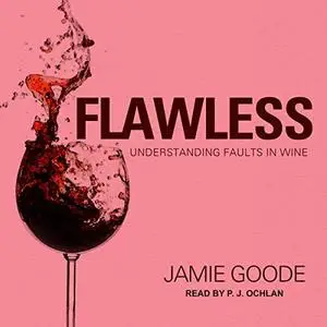 Flawless: Understanding Faults in Wine [Audiobook]