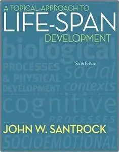 A Topical Approach to Life-Span Development, 6 edition