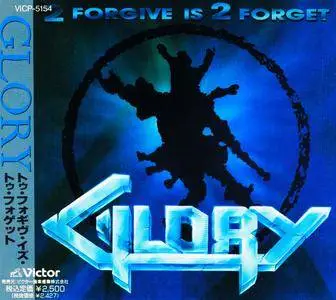 Glory - 2 Forgive Is 2 Forget (1991) [Japanese Ed. 1992]