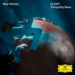 Max Richter - SLEEP - Tranquility Base (2023) [Official Digital Download]