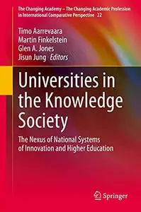 Universities in the Knowledge Society: The Nexus of National Systems of Innovation and Higher Education