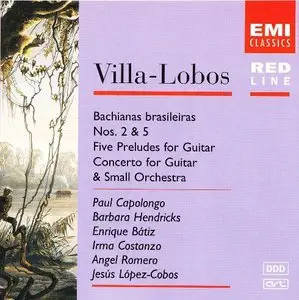 Heitor Villa-Lobos - Bachianas brasileiras Nos. 2 & 5 (Barbara Hendricks, Irma Costanzo, Angel Romero) [2000]
