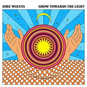 Dire Wolves - Grow Towards The Light (2019)