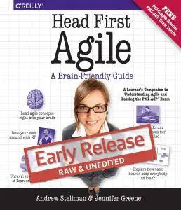 Head First Agile: A Brain-Friendly Guide to Agile and the PMI-ACP Certification (Early Release)