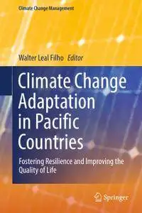 Climate Change Adaptation in Pacific Countries: Fostering Resilience and Improving the Quality of Life