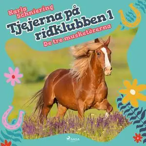 «Tjejerna på ridklubben 1 - De tre musketörerna» by Karla Schniering