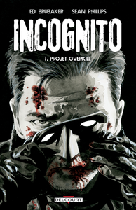 Incognito - Tome 1 - Projet Overkill