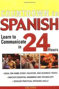 Countdown to Spanish : Learn to Communicate in 24 Hours (repost)