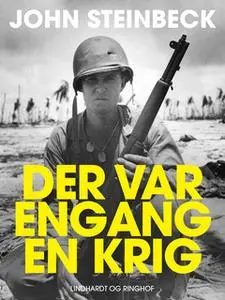 «Der var engang en krig ...» by John Steinbeck