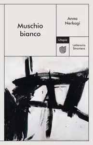 Anna Nerkagi - Muschio bianco