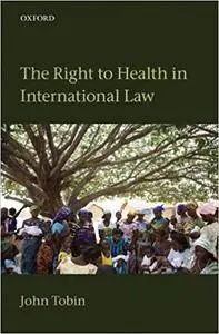 The Right to Health in International Law