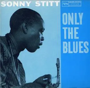 Sonny Stitt - Only The Blues (1957) {Verve 314 537 753-2 rel 1997}