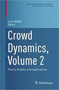 Crowd Dynamics, Volume 2: Theory, Models, and Applications