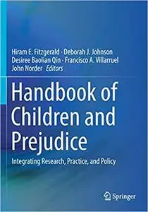Handbook of Children and Prejudice: Integrating Research, Practice, and Policy (Repost)