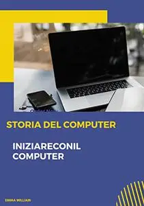 storia del computer: Iniziare con il computer