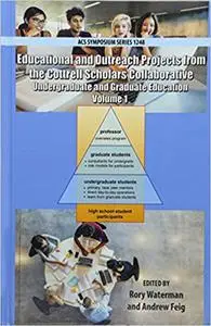 Educational and Outreach Projects from the Cottrell Scholars: Undergraduate and Graduate Education Volume 1