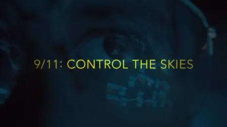 9/11: Control The Skies (2019)