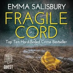 «Fragile Cord» by Emma Salisbury
