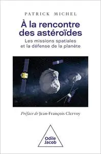 À la rencontre des astéroïdes: Les missions spatiales et la défense de la planète