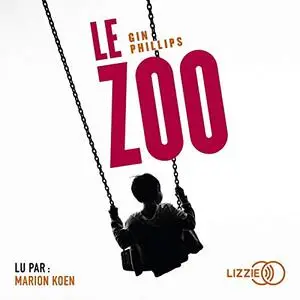 Gin Phillips, "Le zoo"