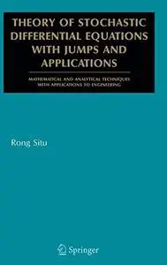 Theory of Stochastic Differential Equations with Jumps and Applications: Mathematical and Analytical Techniques with Applicatio
