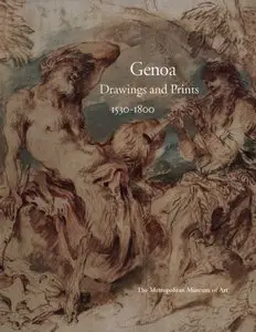 Bambach, Carmen, & Nadine M. Orenstein, "Genoa: Drawings and Prints, 1530-1800"