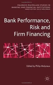 Bank Performance, Risk and Firm Financing (repost)