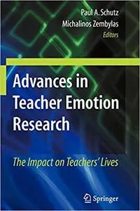 Advances in Teacher Emotion Research: The Impact on Teachers' Lives