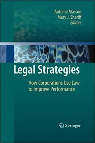 Legal Strategies: How Corporations Use Law to Improve Performance (Repost)