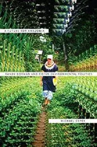 A Future for Amazonia: Randy Borman and Cofán Environmental Politics [Kindle Edition]