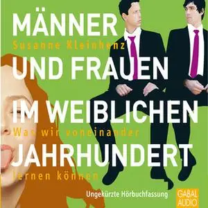 «Männer und Frauen im weiblichen Jahrhundert: Was wir von einander lernen können» by Susanne Kleinhenz