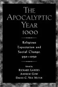 The Apocalyptic Year 1000: Religious Expectation and Social Change, 950-1050 (Repost)