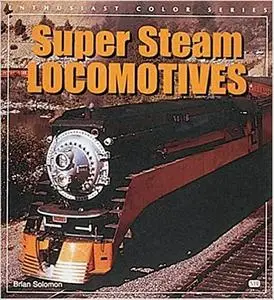 Super Steam Locomotives (Enthusiast Color)