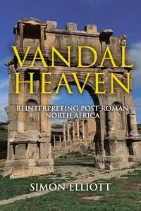Vandal Heaven: Reinterpreting Post-Roman North Africa