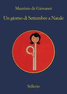 Maurizio de Giovanni - Un giorno di Settembre a Natale