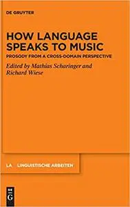 How Language Speaks to Music: Prosody from a Cross-domain Perspective