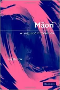 Maori: A Linguistic Introduction (Linguistic Introductions) by Ray Harlow