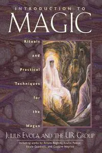 Introduction to Magic: Rituals and Practical Techniques for the Magus