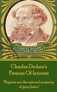 «Charles Dickens - Persons Of Interest» by Charles Dickens