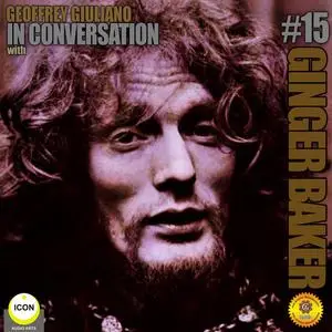 «Ginger Baker of Cream - In Conversation 15» by Geoffrey Giuliano