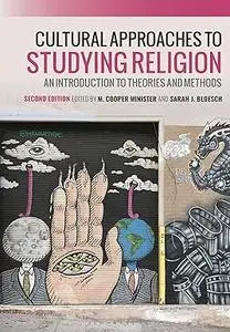 Cultural Approaches to Studying Religion: An Introduction to Theories and Methods, 2nd edition