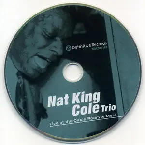 Nat King Cole Trio - Live at the Circle Room & More (1999)