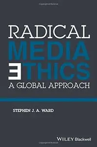 Radical Media Ethics: A Global Approach
