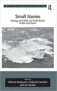 Small Navies: Strategy and Policy for Small Navies in War and Peace