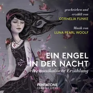 Cornelia Funke, Matt Haimovitz & Uccello - Ein Engel in der Nacht: Eine musikalische Erzählung (2019) [24/96]