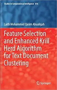 Feature Selection and Enhanced Krill Herd Algorithm for Text Document Clustering