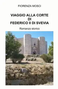 VIAGGIO ALLA CORTE DI FEDERICO II DI SVEVIA