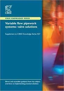 Variable Flow Pipework Systems: Valve Solutions - Supplement to KS7