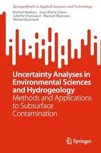 Uncertainty Analyses in Environmental Sciences and Hydrogeology: Methods and Applications to Subsurface Contamination